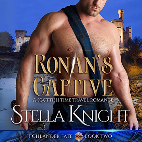 Ronan's Captive: A Scottish Time Travel Romance