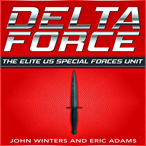 Delta Force: The Elite US Special Forces Unit