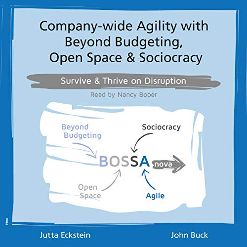 Company-Wide Agility with Beyond Budgeting, Open Space & Sociocracy