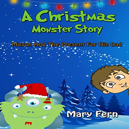 A Christmas Monster Story: Mason and the Present for His Dad