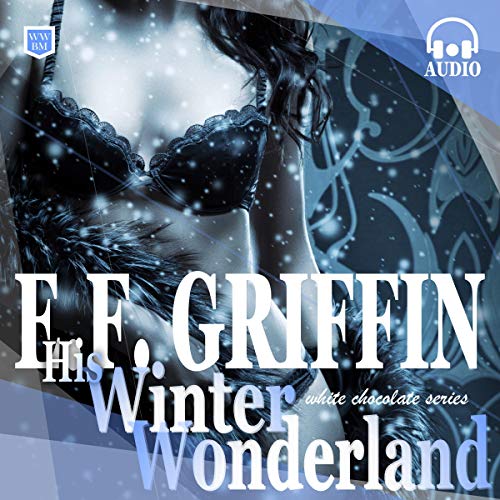 His Winter Wonderland by E. F. Griffin