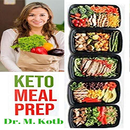 Keto Meal Prep: The Secrets to Healthy and Easy Ketogenic Diet Planning for Vegetarians and Non Vegetarians