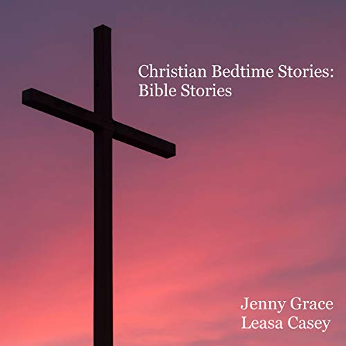 Christian Bedtime Stories: Bible Stories