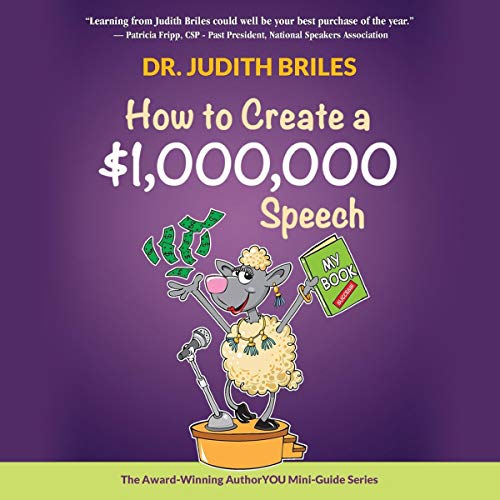 How to Create a $1,000,000 Speech by Judith Briles