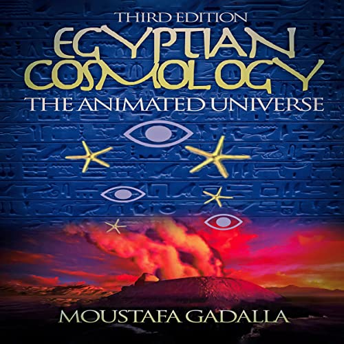 Egyptian Cosmology by Moustafa Gadalla