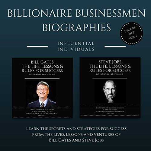 Billionaire Businessmen Biographies: 2 books in 1! (Vol. 1): Bill Gates: The Life, Lessons & Rules for Success & Steve Jobs: The Life, Lessons & Rules for Success
