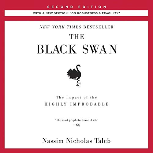 The Black Swan, Second Edition: The Impact of the Highly Improbable: With a new section: "On Robustness and Fragility"