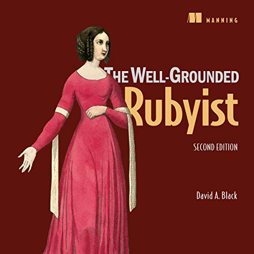 The Well-Grounded Rubyist, Second Edition by David A. Black