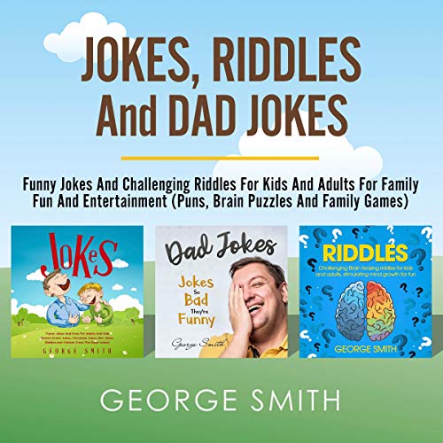 Jokes, Riddles and Dad Jokes: Funny Jokes and Challenging Riddles for Kids and Adults for Family Fun and Entertainment (Puns, Brain Puzzles And Family Games)
