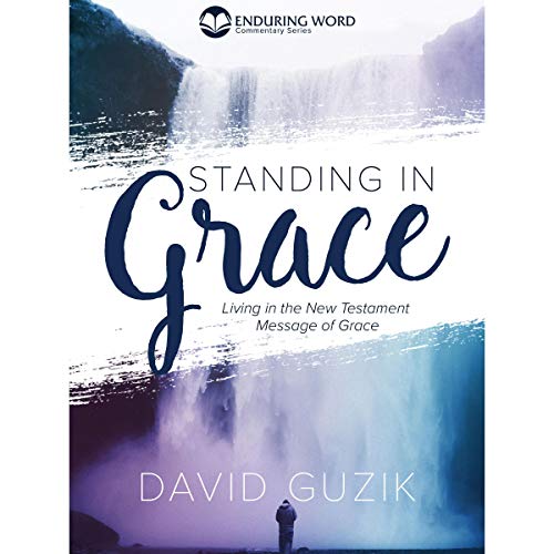Standing In Grace by David Guzik