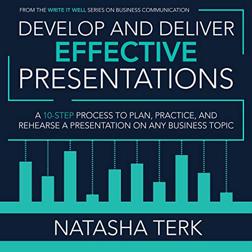 Develop and Deliver Effective Presentations