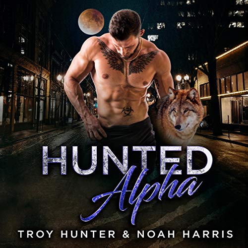 Hunted Alpha: A Gay Transgender Romance by Troy Hunter
