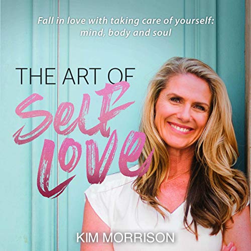 The Art of Self Love by Kim Morrison
