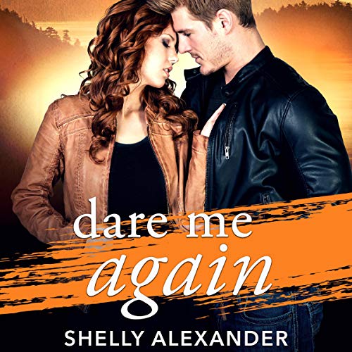 Dare Me Again by Shelly Alexander