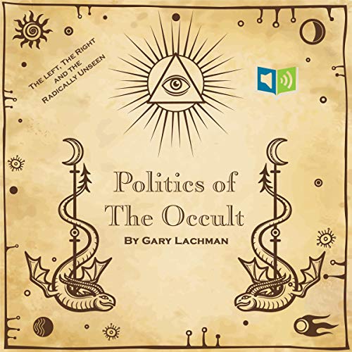 Politics and the Occult by Gary Lachman