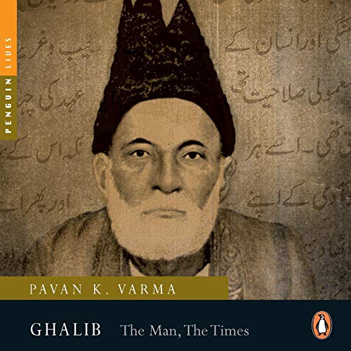 Ghalib : The Man, The Times