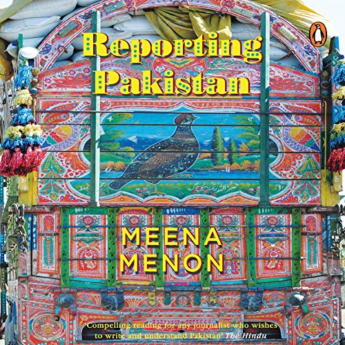 Reporting Pakistan by Meena Menon