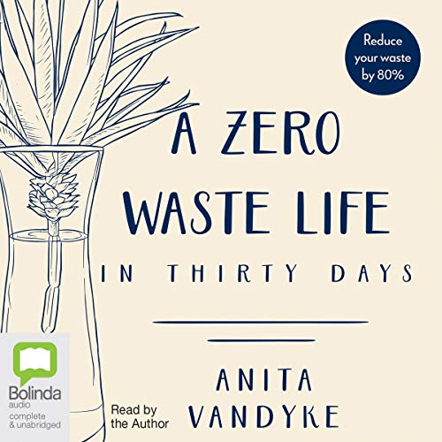 A Zero Waste Life by Anita Vandyke