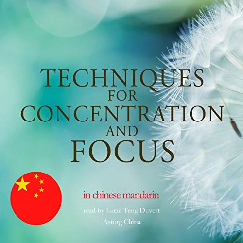 Techniques for concentration and focus in Chinese Mandarin