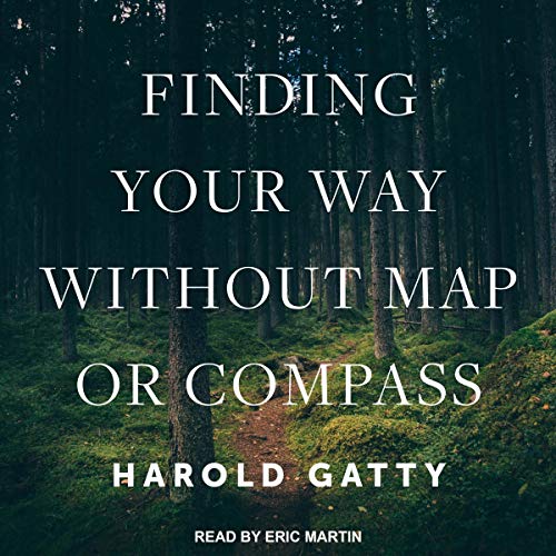 Finding Your Way Without Map or Compass by Harold Gatty