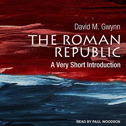 The Roman Republic by David M. Gwynn