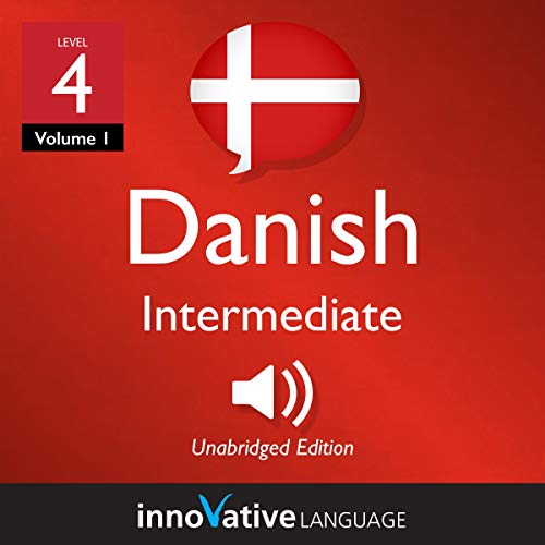 Learn Danish - Level 4: Intermediate Danish: Volume 1: Lessons 1-25