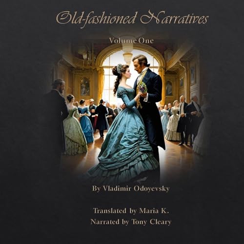 Old-Fashioned Narratives: Volume One by Vladimir Odoyevsky