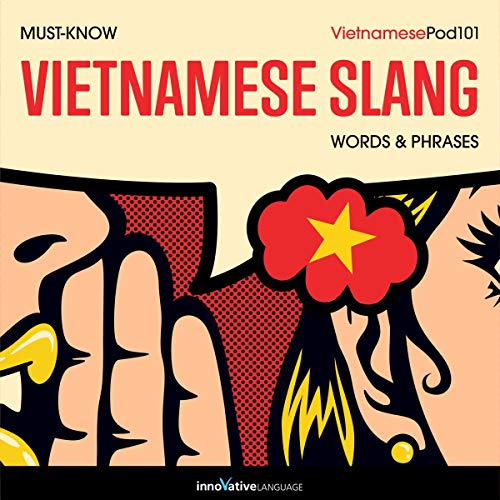 Learn Vietnamese: Must-Know Vietnamese Slang Words & Phrases