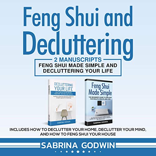 Feng Shui and Decluttering: 2 Manuscripts