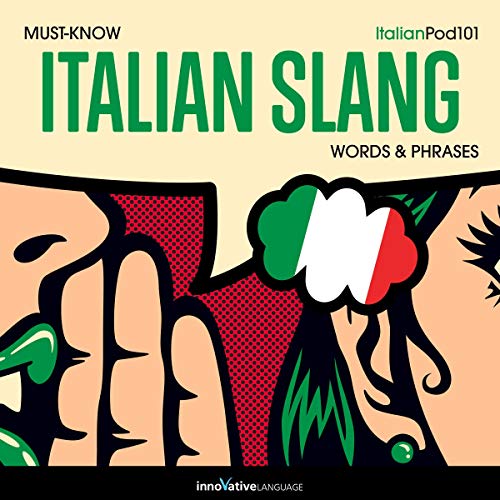 Learn Italian: Must-Know Italian Slang Words & Phrases