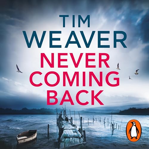Never Coming Back by Tim Weaver