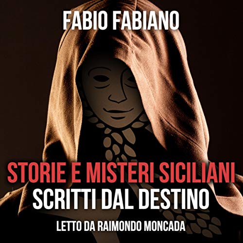 Storie e misteri siciliani scritti dal destino by Fabio Fabiano