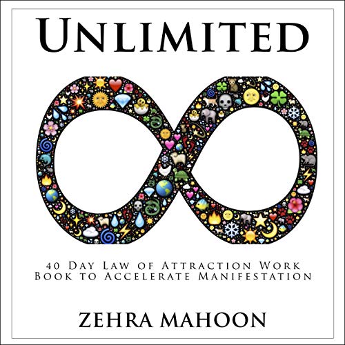 Unlimited: 40 Day Law of Attraction Work Book to Accelerate Manifestation