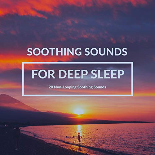 Soothing Sounds for Deep Sleep