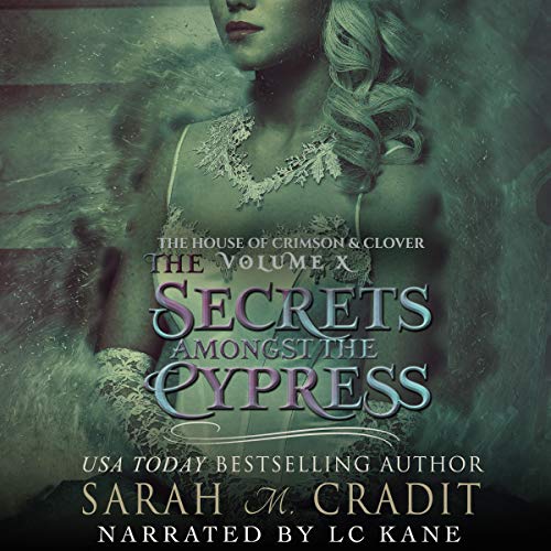 The Secrets Amongst the Cypress: The House of Crimson & Clover Volume VIII