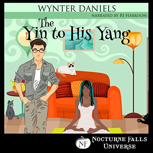 The Yin to His Yang: A Nocturne Falls Universe Story by Wynter Daniels