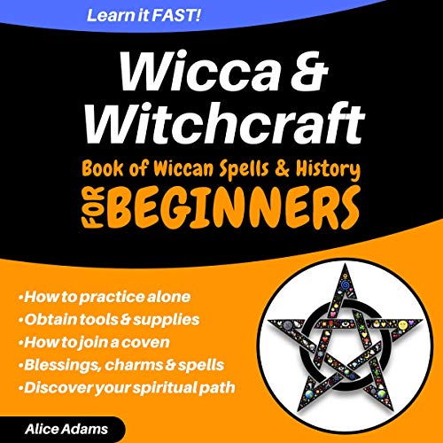 Wicca & Witchcraft for Beginners: Book of Wiccan Spells & History