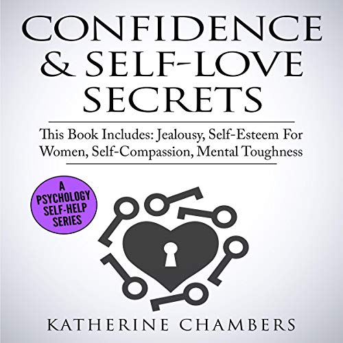 Confidence & Self-Love Secrets: 4 Manuscripts