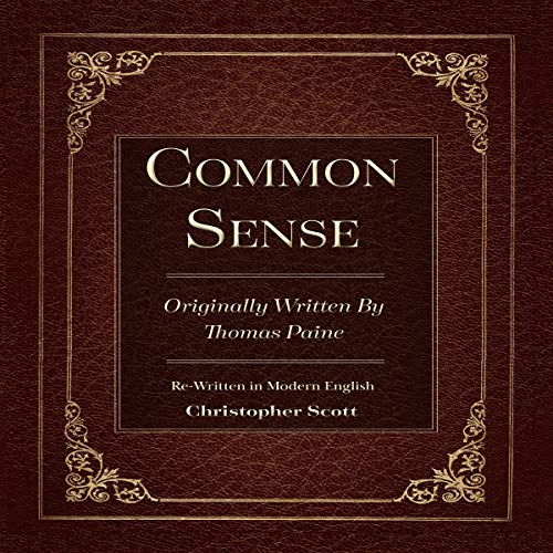 Common Sense: Originally Written By Thomas Paine