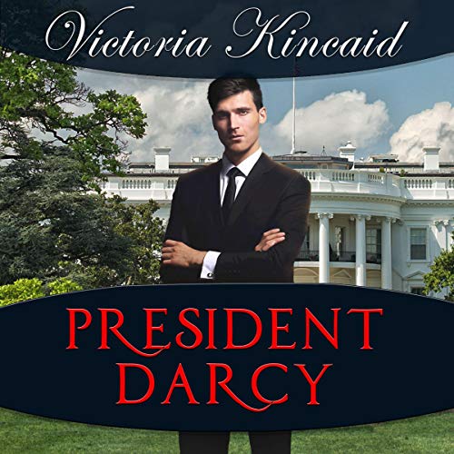 President Darcy by Victoria Kincaid