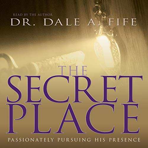 The Secret Place by Dale A. Fife