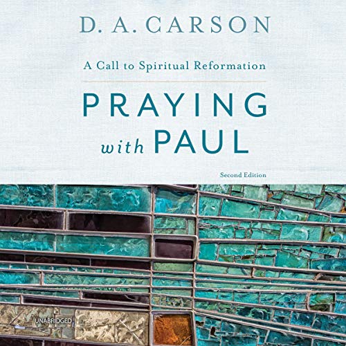 Praying with Paul, Second Edition by D. A. Carson