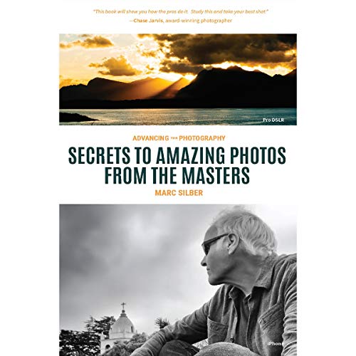 Advancing Your Photography by Marc Silber