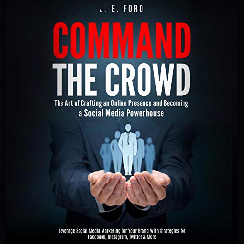 Command the Crowd by J. E. Ford