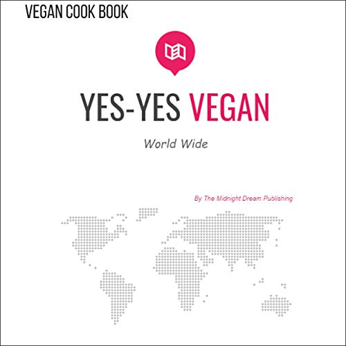 Vegan Cook Book: YES-YES VEGAN