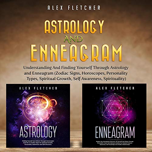 Astrology and Enneagram: Understanding and Finding Yourself Through Astrology and Enneagram