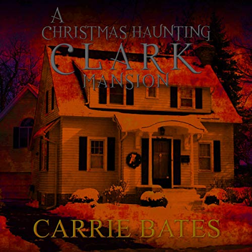 A Christmas Haunting: Clark Mansion