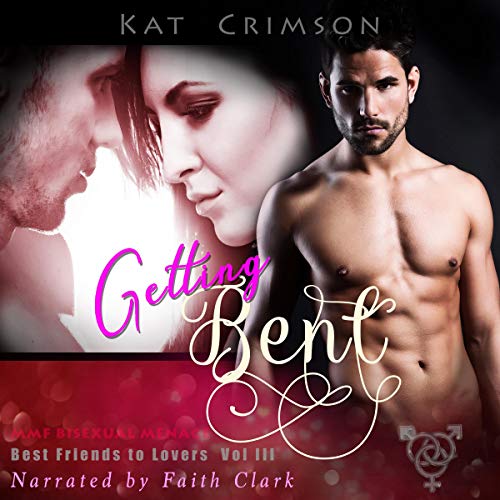 Getting Bent: MMF Bisexual Ménage Romance