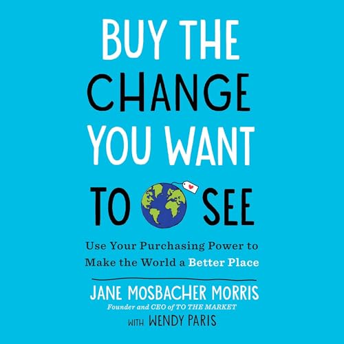 Buy the Change You Want to See