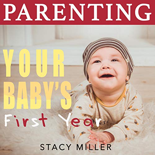 Parenting: Your Baby’s First Year
